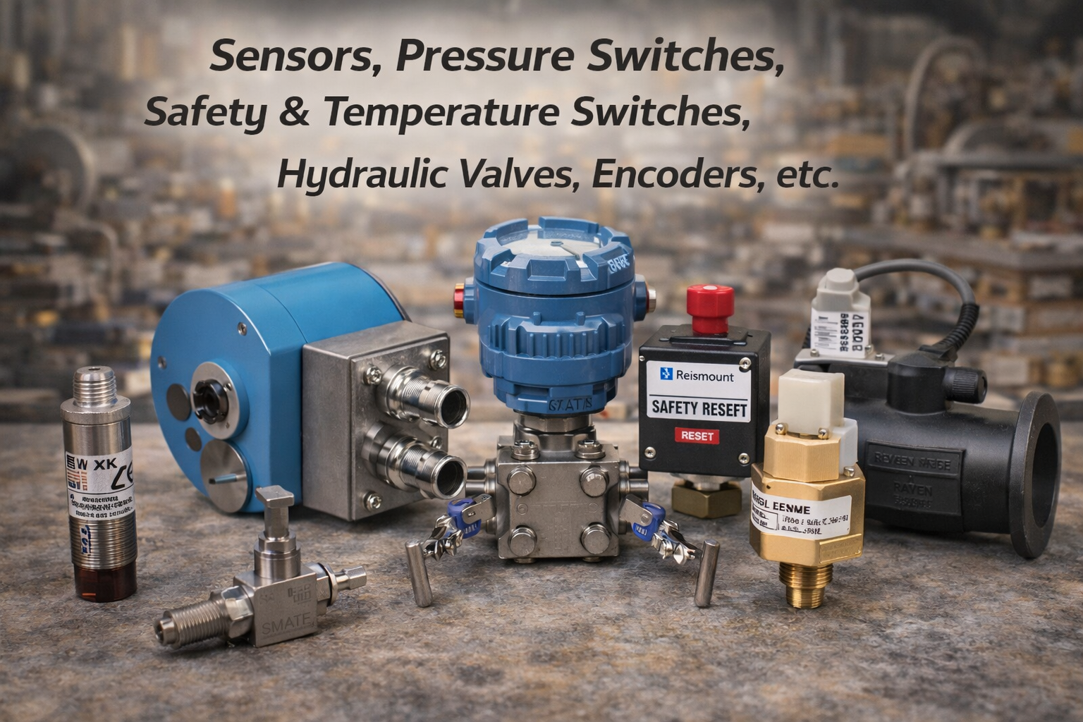 Sensors, Pressure & Safety Switches, Temperature Controls, Hydraulic Valves & Motors, Relay, Encoders & More